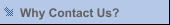 Why Contact Us?